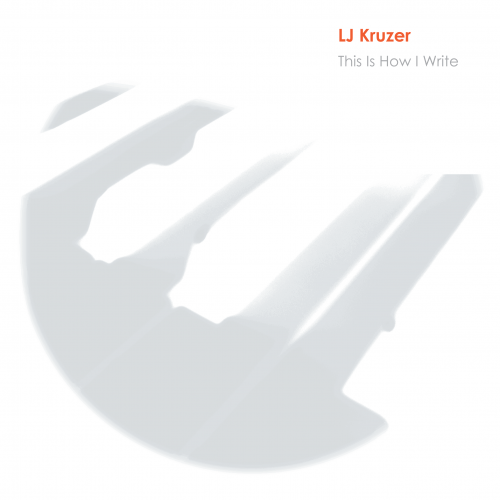LJ Kruzer - This is How I Write